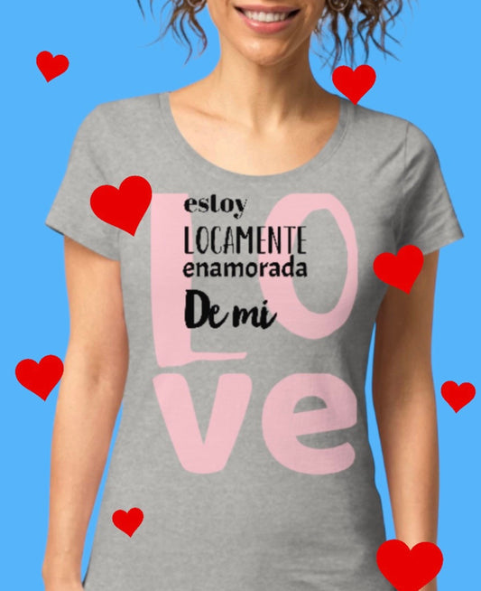 Camiseta locamente enamorada de mí